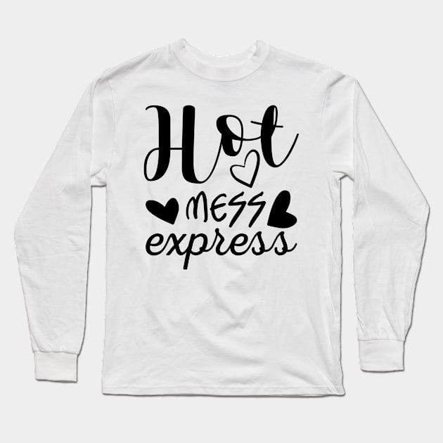 Hot mess express Long Sleeve T-Shirt by Parisa